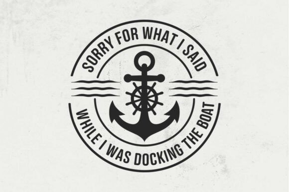 Funny Boat Docking Quote SVG Boating Review for Real Projects