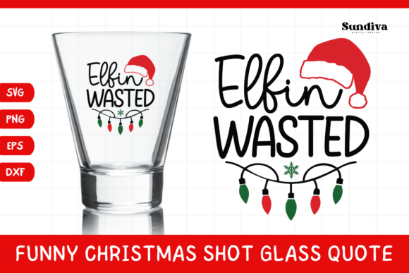 Funny Christmas Shot Glass Quote SVG 39: A Playful Design for Real Projects